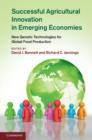 Image for Successful agricultural innovation in emerging economies: new genetic technologies for global food production