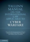 Image for Tallinn manual on the international law applicable to cyber warfare