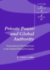 Image for Private power and global authority [electronic resource] :  transnational merchant law in the global political economy /  A. Claire Cutler. 