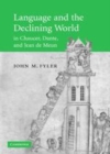 Image for Language and the declining world in Chaucer, Dante, and Jean de Meun [electronic resource] /  John M. Fyler. 