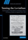 Image for Taming the Leviathan [electronic resource] :  the reception of the political and religious ideas of Thomas Hobbes in England, 1640-1700 /  Jon Parkin. 