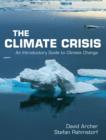 Image for The climate crisis: an introductory guide to climate change