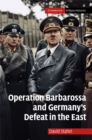 Image for Operation Barbarossa and Germany&#39;s Defeat in the East
