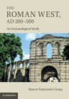 Image for Roman West, AD 200-500: An Archaeological Study