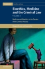 Image for Bioethics, Medicine and the Criminal Law: Volume 3, Medicine and Bioethics in the Theatre of the Criminal Process : Volume III,