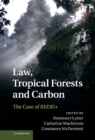 Image for Law, Tropical Forests and Carbon: The Case of REDD+