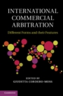 Image for International Commercial Arbitration: Different Forms and their Features