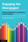 Image for Engaging the Disengaged: Inclusive Approaches to Teaching the Least Advantaged