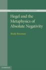 Image for Hegel and the metaphysics of absolute negativity