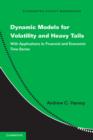 Image for Dynamic models for volatility and heavy tails: with applications to financial and economic time series : ESM 52