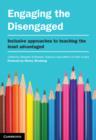 Image for Engaging the disengaged: inclusive approaches to teaching the least advantaged