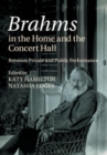 Image for Brahms in the Home and the Concert Hall: Between Private and Public Performance