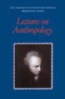 Image for Lectures on anthropology [electronic resource] /  Immanuel Kant ; edited by Allen W. Wood, Stanford University, Robert B. Louden, University of Southern Maine ; translated by Robert R. Clewis, Robert B. Louden, G. Felicitas Munzel and Allen W. Wood. 