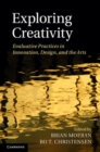 Image for Exploring creativity: evaluative practices in innovation, design and the arts