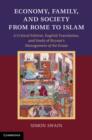 Image for Economy, family, and society from Rome to Islam: a critical edition, English translation, and study of Bryson&#39;s Management of the estate