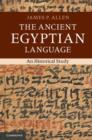 Image for The ancient Egyptian language: an historical study