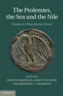 Image for The Ptolemies, the sea and the Nile: studies in waterborne power