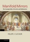 Image for Manifold Mirrors: The Crossing Paths of the Arts and Mathematics