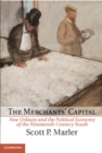 Image for Merchants&#39; Capital: New Orleans and the Political Economy of the Nineteenth-Century South