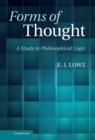Image for Forms of Thought: A Study in Philosophical Logic