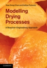 Image for Modelling Drying Processes: A Reaction Engineering Approach