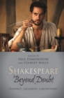 Image for Shakespeare beyond Doubt: Evidence, Argument, Controversy