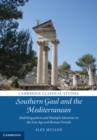 Image for Southern Gaul and the Mediterranean: Multilingualism and Multiple Identities in the Iron Age and Roman Periods