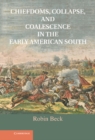 Image for Chiefdoms, Collapse, and Coalescence in the Early American South