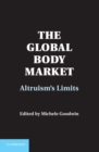Image for Global Body Market: Altruism&#39;s Limits