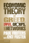 Image for Economic Theory of Greed, Love, Groups, and Networks