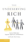 Image for Undeserving Rich: American Beliefs about Inequality, Opportunity, and Redistribution