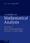 Image for Course in Mathematical Analysis: Volume 2, Metric and Topological Spaces, Functions of a Vector Variable