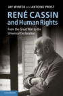 Image for Rene Cassin and Human Rights: From the Great War to the Universal Declaration