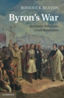 Image for Byron&#39;s War: Romantic Rebellion, Greek Revolution