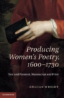 Image for Producing Women&#39;s Poetry, 1600-1730: Text and Paratext, Manuscript and Print