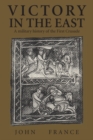 Image for Victory in the East: A Military History of the First Crusade