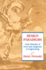 Image for Design Paradigms: Case Histories of Error and Judgment in Engineering