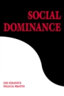 Image for Social Dominance: An Intergroup Theory of Social Hierarchy and Oppression