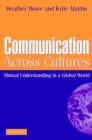 Image for Communication Across Cultures: Mutual Understanding in a Global World