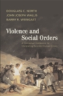Image for Violence and Social Orders: A Conceptual Framework for Interpreting Recorded Human History