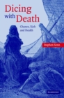 Image for Dicing With Death: Chance, Risk and Health