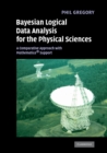 Image for Bayesian Logical Data Analysis for the Physical Sciences: A Comparative Approach With Mathematica(r) Support