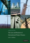 Image for Law and Business of International Project Finance: A Resource for Governments, Sponsors, Lawyers, and Project Participants