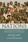 Image for Nations  : the long history and deep roots of political ethnicity and nationalism