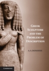 Image for Greek sculpture and the problem of description