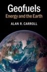 Image for Geofuels  : energy and the Earth