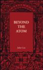 Image for Beyond the Atom