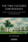 Image for The two cultures controversy  : science, literature and cultural politics in postwar Britain