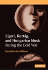 Image for Ligeti, Kurtâag, and Hungarian music during the Cold War