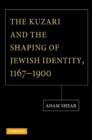 Image for The Kuzari and the Shaping of Jewish Identity, 1167–1900